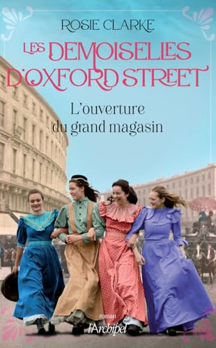 Les demoiselles d'Oxford Street. Vol. 1. L'ouverture du grand magasin