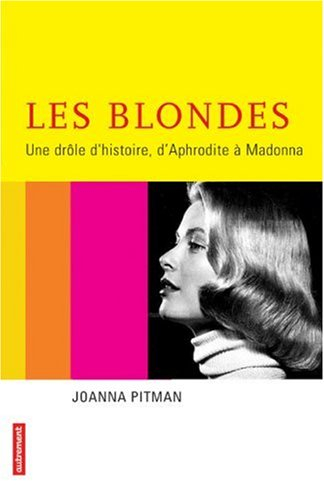 Les blondes, une drôle d'histoire : d'Aphrodite à Madonna