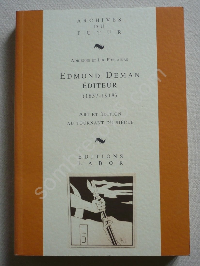Edmond Deman éditeur, 1857-1918 : art et édition au tournant du siècle