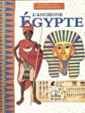 L'ANCIENNE EGYPTE civilisations d'hier, activités d'aujourd'hui