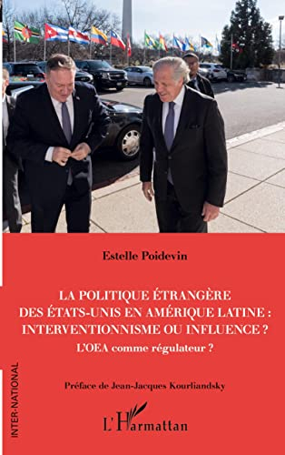 La politique étrangère des Etats-Unis en Amérique latine : interventionnisme ou influence ? : l'OEA 
