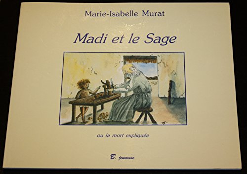 Madi et le Sage ou La mort expliquée