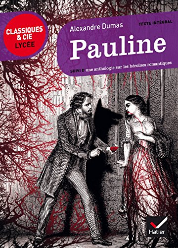 Pauline : suivi d'une anthologie sur les héroïnes romantiques : texte intégral suivi d'un dossier cr