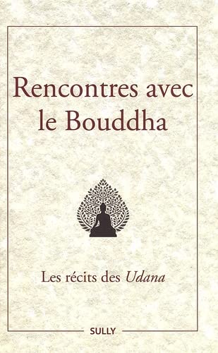 Rencontres avec le Bouddha : les récits des Udana