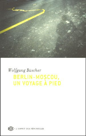 Berlin-Moscou, un voyage à pied