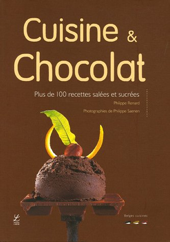Cuisine & chocolat : plus de 100 recettes salées et sucrées