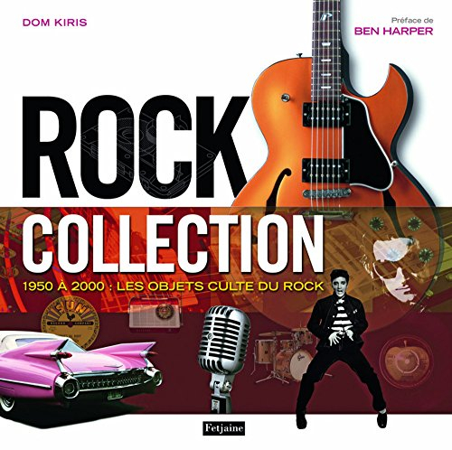 Rock collection : 1950 à 2010 : les objets culte du rock