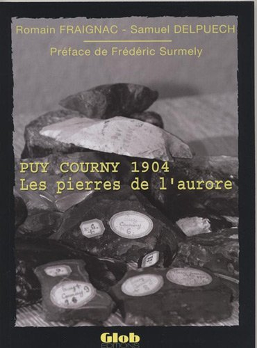 Puy Courny 1904, les pierres de l'aurore