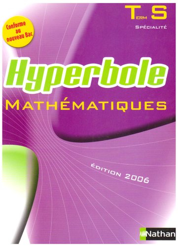 Hyperbole terminale S spécialité : livre de l'élève 2006