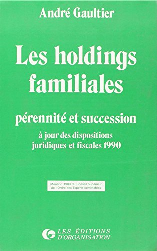 Les Holdings familiales : pérennité et succession