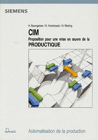 CIM : propositions pour une mise en oeuvre de la productique