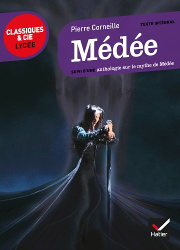 Médée : suivi d'une anthologie sur le mythe de Médée