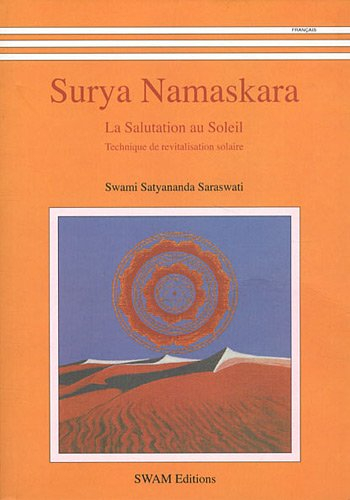 Surya Namaskara: La salutation au soleil - Technique de revitalisation solaire