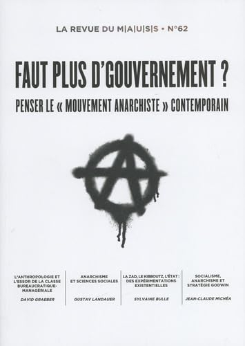 Revue du MAUSS, n° 62. Faut plus d'gouvernement ? : penser le moment anarchiste contemporain