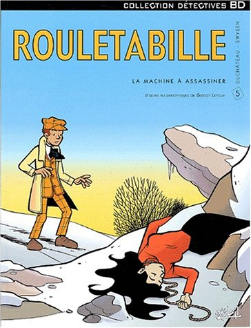 Rouletabille. Vol. 5. La machine à assassiner