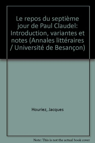 Le Repos du septième jour de Paul Claudel : introduction, variantes et notes