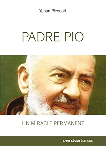 Padre Pio, un miracle permanent