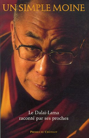 Un simple moine : le dalaï-lama raconté par ses proches