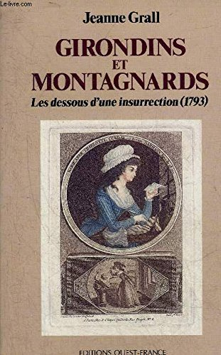 Girondins et Montagnards : les dessous d'une insurrection (1793)