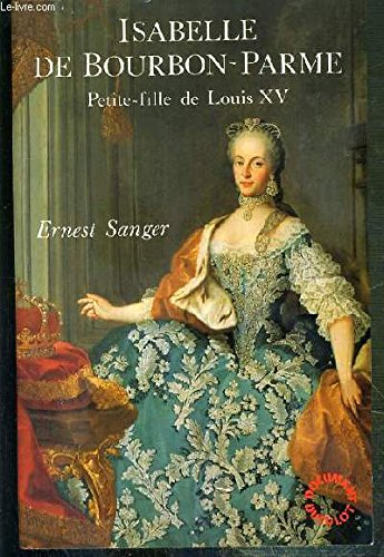 Isabelle de Bourbon-Parme : petite-fille de Louis XV