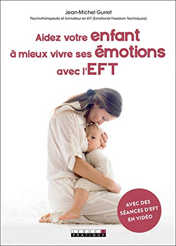 Aidez votre enfant à mieux vivre ses émotions avec l'EFT