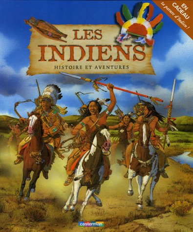 Histoire et aventures. Vol. 1. Les Indiens d'Amérique du Nord