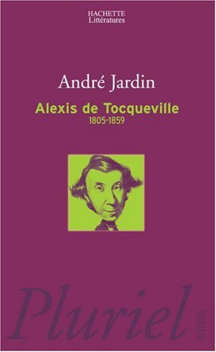 Alexis de Tocqueville, 1805-1859