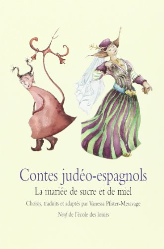 Contes judéo-espagnols : la mariée de sucre et de miel