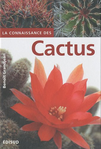 La connaissance du cactus : et autres succulentes : 150 questions-réponses