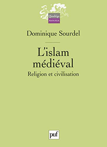 L'islam médiéval : religion et civilisation