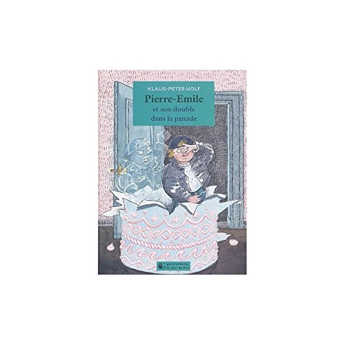 Pierre-Emile et son double. Vol. 4. Pierre-Emile et son double dans la panade