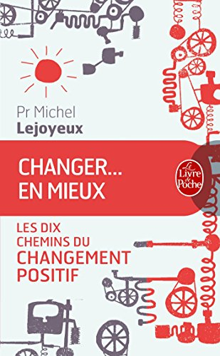 Changer... en mieux : les dix chemins du changement positif