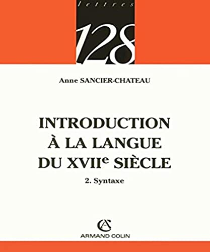 Introduction à la langue du XVIIe siècle. Vol. 2. Syntaxe
