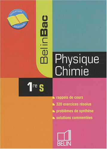 Physique chimie 1re S : rappels de cours, 320 exercices résolus, problèmes de synthèse, solutions co