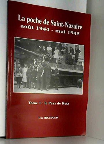 La poche de Saint-Nazaire, août 1944-mai 1945