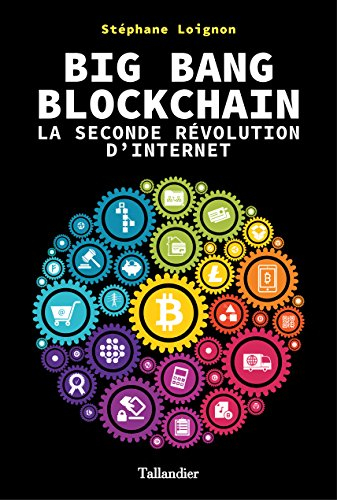 Big bang blockchain : la seconde révolution d'Internet