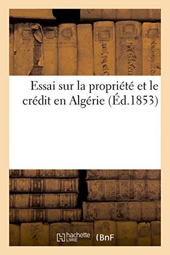Essai sur la propriété et le crédit en Algérie