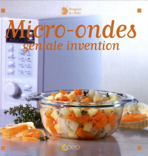 Micro-ondes : géniale invention