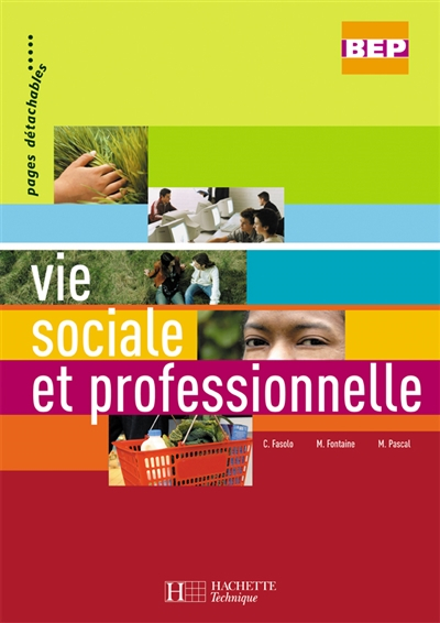 Vie sociale et professionnelle BEP : livre de l'élève