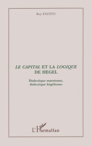 Le Capital et la Logique de Hegel : dialectique marxienne, dialectique hégélienne
