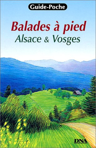Balades à pied : Alsace et Vosges