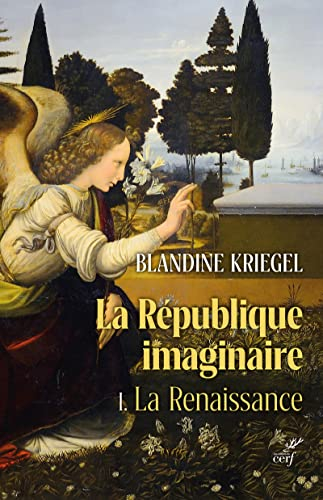 La république imaginaire : la pensée politique moderne de la Renaissance à la Révolution. Vol. 1. La