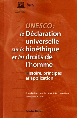 Unesco, la déclaration universelle sur la bioéthique et les droits de l'homme : histoire, principes 