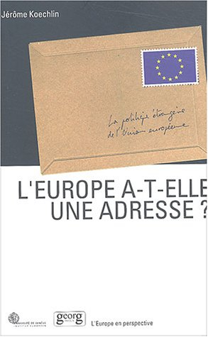 L'Europe a-t-elle une adresse ? : la politique étrangère de l'Union européenne