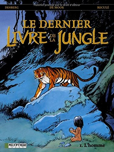 Le dernier livre de la jungle. Vol. 1. L'homme