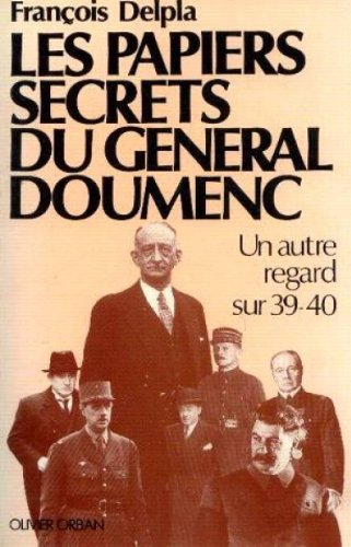 Les Papiers secrets du général Doumenc : 1939-1940