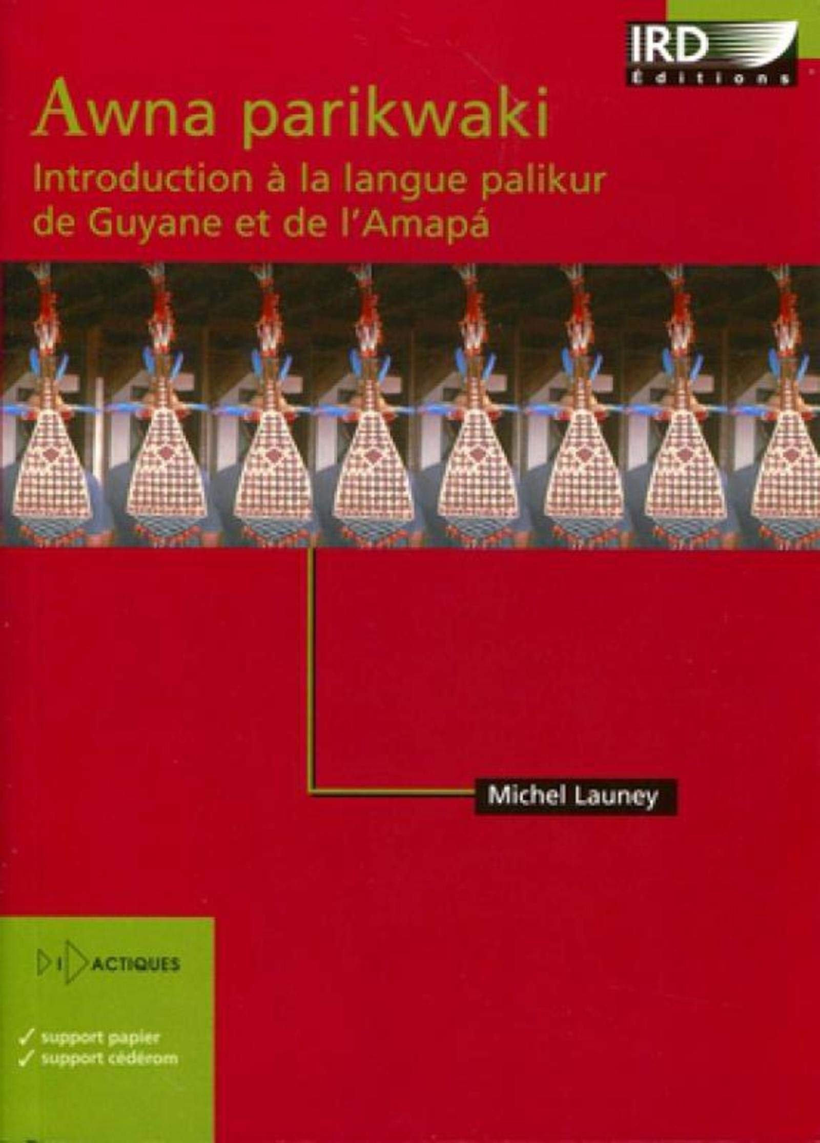 Awna parikwaki : introduction à la langue palikur de Guyane et de l'Amapa