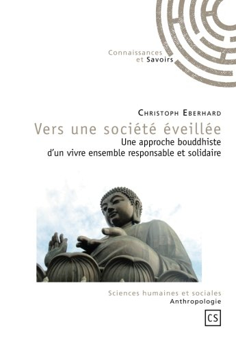 Vers une société éveillée : une approche bouddhiste d'un vivre-ensemble responsable et solidaire