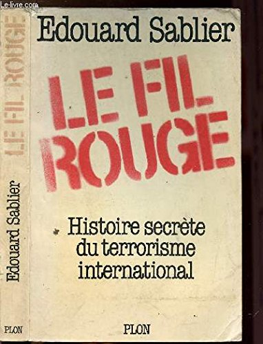 Le Fil rouge : Histoire secrète du terrorisme international