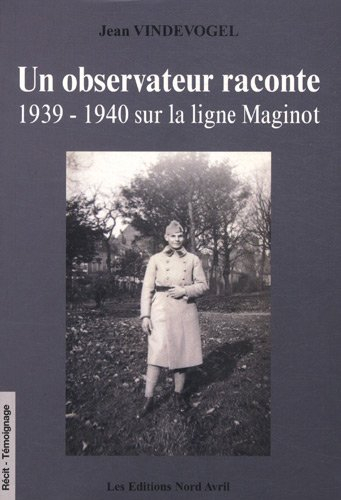 Un observateur raconte : 1939-1940 sur la ligne Maginot